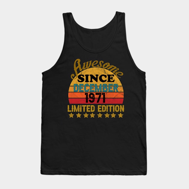 awesome since december 1971 Tank Top by yalp.play